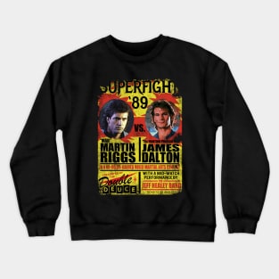 Superfight '89 - Martin Riggs from Lethal Weapon vs James Dalton from Road House Crewneck Sweatshirt